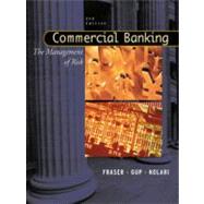Commercial Banking: The Management of Risk by Fraser, Donald R.; Gup, Benton E.; Kolari, James W., 9780324027181