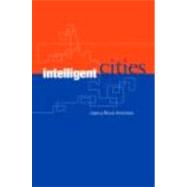 Intelligent Cities: Innovation, Knowledge Systems and Digital Spaces by Komninos,Nicos, 9780415277181