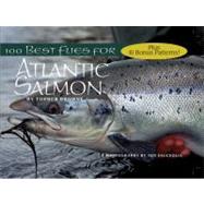 100 Best Flies for Atlantic Salmon by Browne, Topher; Fauceglia, Ted, 9780984227181