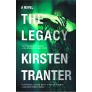 The Legacy A Novel by Tranter, Kirsten, 9781439177181