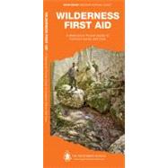 Wilderness First Aid A Waterproof Folding Guide to Common Sense Self Care by Canterbury, Dave, 9781583557181