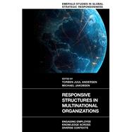 Responsive Structures in Multinational Organizations by Torben Juul Andersen and Michael Jakobsen, 9781805927181