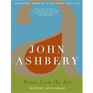 Notes from the Air by Ashbery, John, 9780061367182