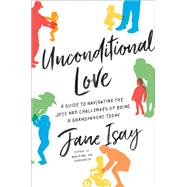 Unconditional Love by Isay, Jane, 9780062427182