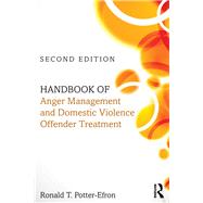 Handbook of Anger Management and Domestic Violence Offender Treatment by POTTER-EFRON; RON, 9780415717182