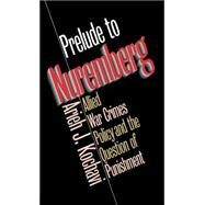 Prelude to Nuremberg by Kochavi, Arieh J., 9780807857182