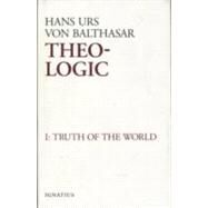 Theo-Logic Theological Logical Theory: The Spirit Of Truth by Balthasar, Hans Urs von, 9780898707182