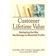 Customer Lifetime Value: Reshaping the Way We Manage to Maximize Profits by Bejou,David;Bejou,David, 9781138967182