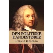 Den Politiske Kandestober by Holberg, Ludvig, 9781523217182