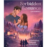 Forbidden Romance A Romantasy Coloring Adventure by Ram�rez, Lia, 9781837837182