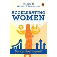 Accelerating Women The Key to Growth & Innovation by Hewett, Duncan, 9789815017182