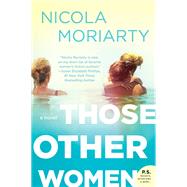 Those Other Women by Moriarty, Nicola, 9780062657183