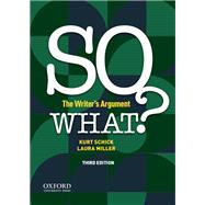 So What? The Writer's Argument by Schick, Kurt; Miller, Laura, 9780197537183
