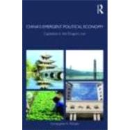China's Emergent Political Economy: Capitalism in the Dragon's Lair by Mcnally; Christopher A., 9780415497183