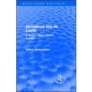 Immediacy and its Limits (Routledge Revivals): A Study in Martin Buber's Thought by Nathan Rotenstreich;, 9780415567183