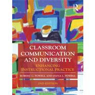 Classroom Communication and Diversity: Enhancing Instructional Practice by Powell; Robert G., 9780415877183