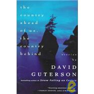The Country Ahead of Us, The Country Behind by GUTERSON, DAVID, 9780679767183