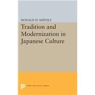 Tradition and Modernization in Japanese Culture by Shively, Donald H.; Blacker, Carmen (CON); Brower, Robert H. (CON); Haga, Toru (CON); Hibbett, Howard S. (CON), 9780691617183