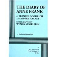 The Diary of Anne Frank (Kesselman) - Acting Edition by Frances Goodrich and Albert Hackett, newly adapted by Wendy Kesselman, 9780822217183