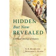 Hidden but Now Revealed by Beale, G. K.; Gladd, Benjamin L., 9780830827183