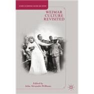 Weimar Culture Revisited by Williams, John Alexander, 9781137347183