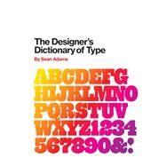 The Designer's Dictionary of Type by Adams, Sean, 9781419737183