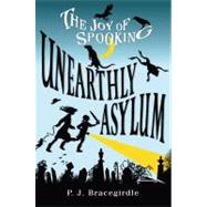 Unearthly Asylum by Bracegirdle, P. J., 9781442407183