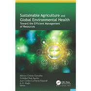 Sustainable Agriculture and Global Environmental Health by , 9781774917183