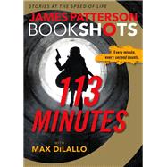 113 Minutes by Patterson, James; DiLallo, Max, 9780316317184