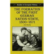 The Formation of the First German Nation-State, 1800-1871 by Breuilly, John, 9780333527184