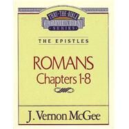 THRU THE BIBLE #42 : ROMANS I by McGee, J. Vernon, 9780785207184