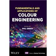 Fundamentals and Applications of Colour Engineering by Green, Phil, 9781119827184
