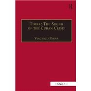 Timba: The Sound of the Cuban Crisis by Perna,Vincenzo, 9781138257184