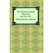 The School for Scandal, the Rivals, And the Critic by Sheridan, Richard Brinsley, 9781420927184