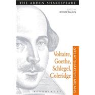 Voltaire, Goethe, Schlegel, Coleridge Great Shakespeareans: Volume III by Paulin, Roger; Poole, Adrian; Holland, Peter, 9781472577184