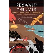 Beowulf the Jute His Life and Times by Pearson, William, 9781524597184