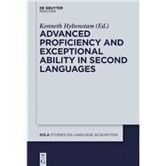 Advanced Proficiency and Exceptional Ability in Second Languages by Hyltenstam, Kenneth, 9781614517184