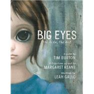 Big Eyes: The Film, The Art by GALLO, LEAH, 9781783297184