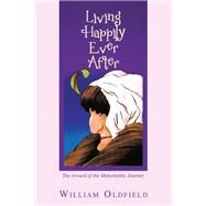 Living Happily Ever After by William Oldfield, 9798823007184