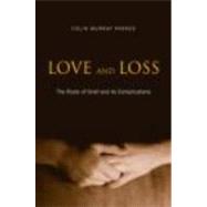 Love and Loss: The Roots of Grief and its Complications by Parkes; Colin Murray, 9780415477185