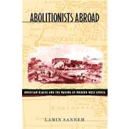 Abolitionists Abroad by Sanneh, Lamin O., 9780674007185