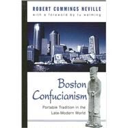 Boston Confucianism by Neville, Robert Cummings, 9780791447185