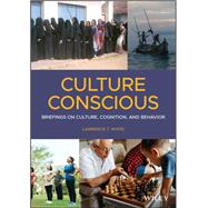 Culture Conscious Briefings on Culture, Cognition, and Behavior by White, Lawrence T., 9781119677185