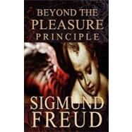 Beyond the Pleasure Principle by Freud, Sigmund; Strachey, James, 9781451537185