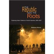 The Republic and the Riots by Moran, Matthew, 9783034307185