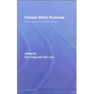 Chinese Ethnic Business: Global and Local Perspectives by Fong; Eric, 9780415397186
