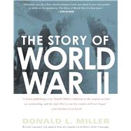 The Story of World War II Revised, expanded, and updated from the original text by Henry Steele Commanger by Commager, Henry Steele; Miller, Donald L., 9780743227186