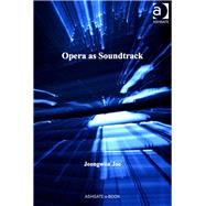 Opera As Soundtrack by Joe,Jeongwon, 9780754667186