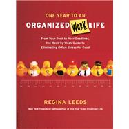 One Year to an Organized Work Life by Regina Leeds, 9780786727186