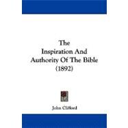 The Inspiration and Authority of the Bible by Clifford, John, 9781104337186